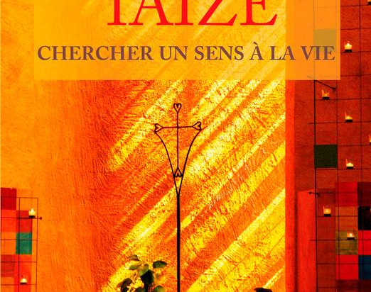 Taizé – Chercher un sens à la vie
