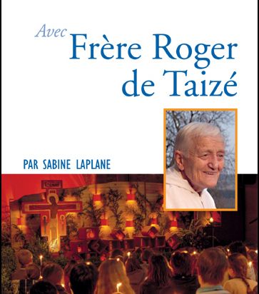 Prier 15 jours avec frère Roger de Taizé
