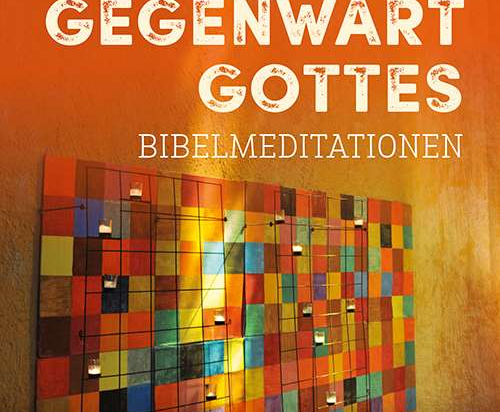 In der Gegenwart Gottes – Bibelmeditationen