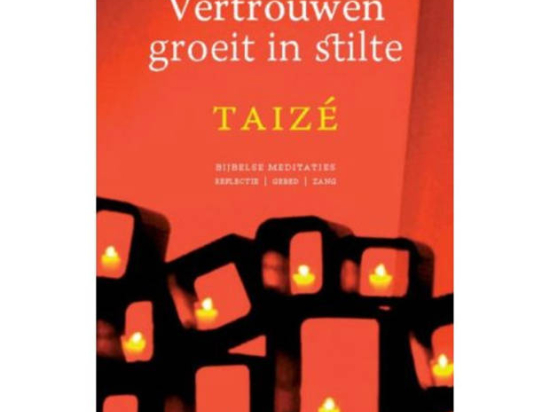 Vertrouwen groeit in stilte – Bijbelse meditaties Taizé