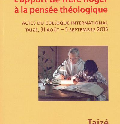 L'apport de frère Roger à la pensée theologique