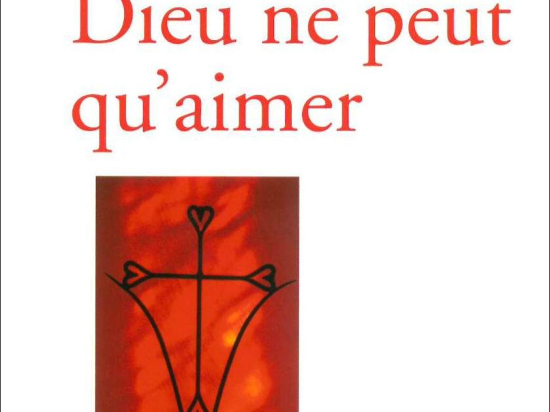 Dieu ne peut qu'aimer