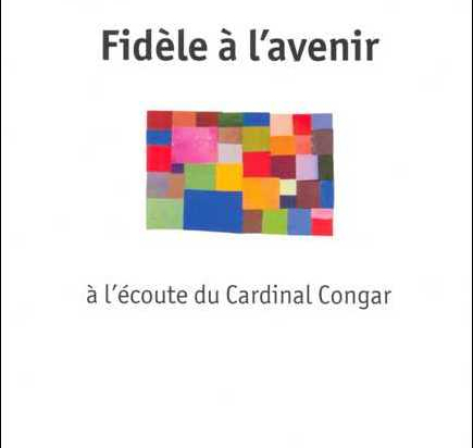 Fidèle à l'Avenir – à l'écoute du Cardinal Congar