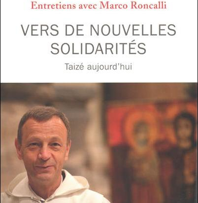 Vers de nouvelles solidarités - Taizé aujourd'hui