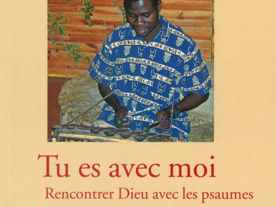 Tu es avec moi – Rencontrer Dieu avec les psaumes