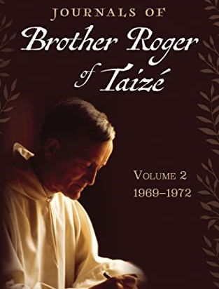 Journals of Brother Roger of Taizé - Volume 2 : 1969 - 1972