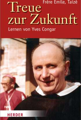 Treue zur Zukunft – Lernen von Yves Congar