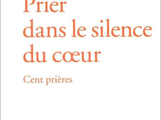 Prier dans le silence du cœur – cent prières