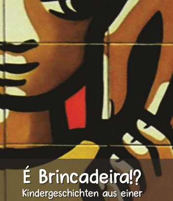 É Brincadeira!? Kindergeschichten aus einer brasilianischen Favela