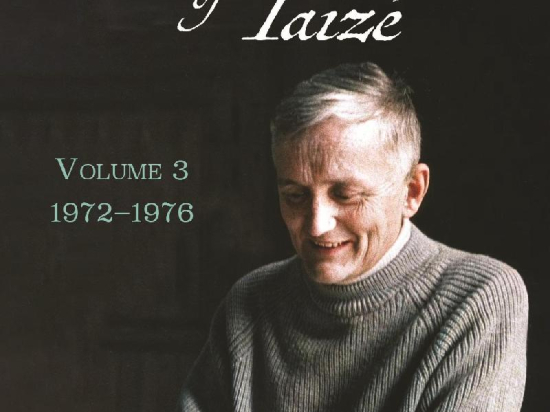 Journals of Brother Roger of Taizé - Volume 3 : 1972-1976