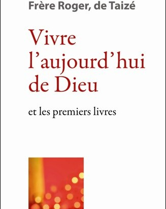 Vivre l’aujourd’hui de Dieu