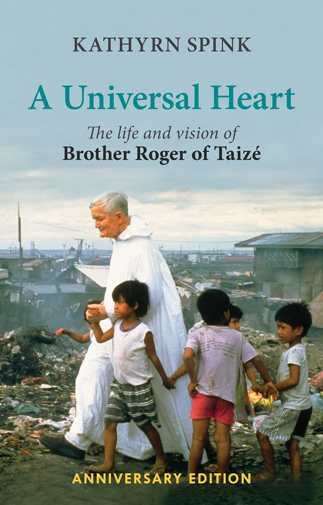 A Universal Heart – The Life and Vision of Brother Roger of Taizé