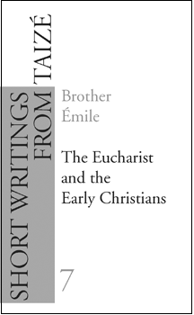 G07. The Eucharist and the Early Christians