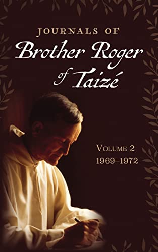 Journals of Brother Roger of Taizé - Volume 2 : 1969 - 1972