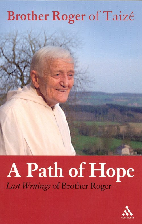 A Path of Hope – Last Writings of Brother Roger of Taizé