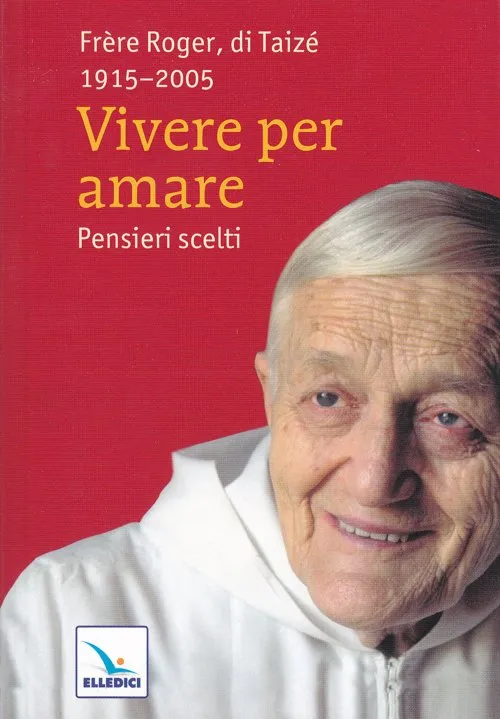 Produkt Vivere per amare – Parole scelte. Frère Roger, di Taizé 1915-2005 Foto