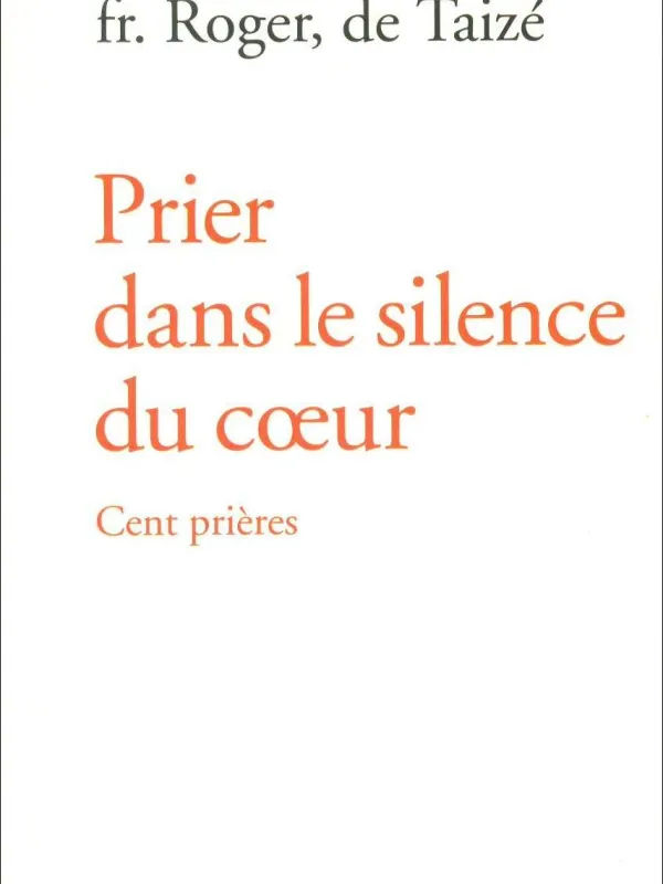 Product Prier dans le silence du cœur – cent prières Image