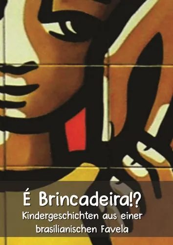 Product É Brincadeira!? Kindergeschichten aus einer brasilianischen Favela Image