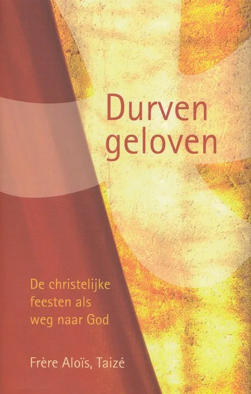 Produkt Durven geloven – De christelijke feesten als weg naar God Foto